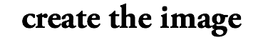 create the image